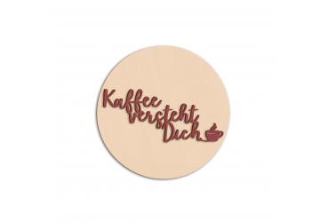Darstellung des Produktes <span>Kaffee versteht dich - runde Tafel</span>