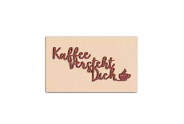 Darstellung des Produktes <span>Kaffee versteht dich - rechteckige Tafel</span>